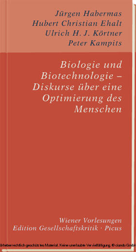 Kampits / Körtner / Ehalt |  Biologie und Biotechnologie – Diskurse über eine Optimierung des Menschen | eBook | Sack Fachmedien