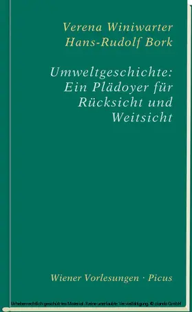 Bork / Winiwarter |  Umweltgeschichte: Ein Plädoyer für Rücksicht und Weitsicht | eBook | Sack Fachmedien