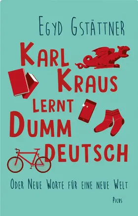 Gstättner |  Karl Kraus lernt Dummdeutsch | eBook | Sack Fachmedien