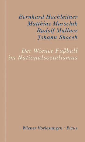 Hachleitner / Marschik / Müllner |  Der Wiener Fußball im Nationalsozialismus | eBook | Sack Fachmedien