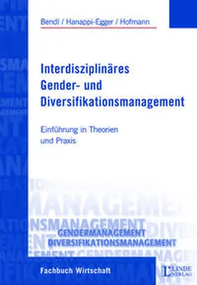 Bendl / Hanappi-Egger / Hofmann | Interdisziplinäres Gender- und Diversitätsmanagement | Buch | 978-3-7143-0016-1 | sack.de