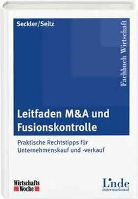 Seckler / Seitz | Leitfaden M&A und Fusionskontrolle | Buch | 978-3-7143-0209-7 | sack.de