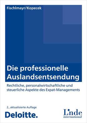 Fischlmayr / Kopecek |  Die professionelle Auslandsentsendung | Buch |  Sack Fachmedien
