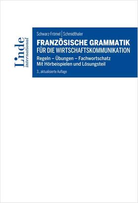 Schwarz-Frömel / Schmidthaler |  Schwarz-Frömel, G: Französische Grammatik für die Wirtschaft | Buch |  Sack Fachmedien