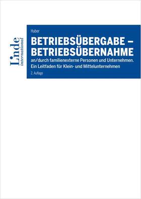 Huber |  Huber, A: Betriebsübergabe - Betriebsübernahme | Buch |  Sack Fachmedien