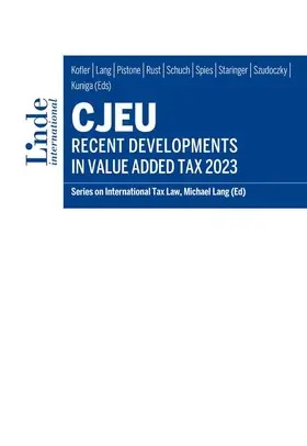 Kofler / Lang / Pistone | CJEU - Recent Developments in Value Added Tax 2023 | Buch | 978-3-7143-0409-1 | sack.de