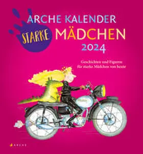 Rak |  Arche Kalender Starke Mädchen 2024 | Sonstiges |  Sack Fachmedien