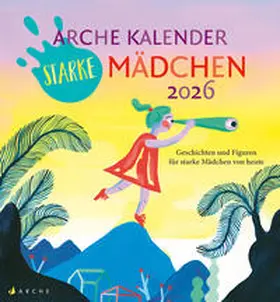 Rak |  Arche Kalender Starke Mädchen 2026 | Sonstiges |  Sack Fachmedien