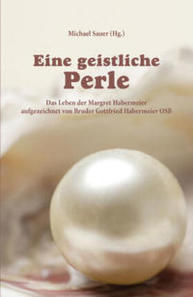 Sauer / Habermeier |  Eine geistliche Perle | Buch |  Sack Fachmedien