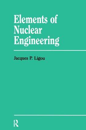 Mitter / Ligou |  Elements Nuclear Engineering | Buch |  Sack Fachmedien