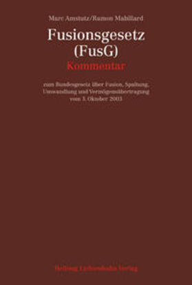 Amstutz / Mabillard |  Fusionsgesetz (FusG) | Buch |  Sack Fachmedien