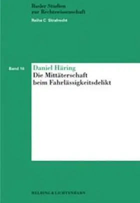 Häring |  Die Mittäterschaft beim Fahrlässigkeitsdelikt | Buch |  Sack Fachmedien