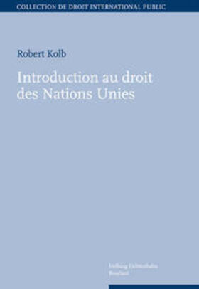 Kolb |  Introduction au droit des Nations Unies | Buch |  Sack Fachmedien