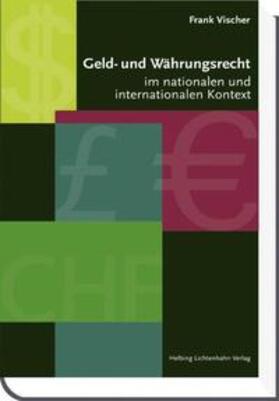 Vischer |  Geld- und Währungsrecht im nationalen und internationalen Kontext | Buch |  Sack Fachmedien