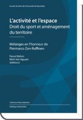 Mahon / Nguyen |  L’activité et l’espace - Droit du sport et aménagement du territoire | Buch |  Sack Fachmedien