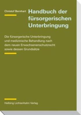 Bernhart |  Handbuch der fürsorgerischen Unterbringung | Buch |  Sack Fachmedien