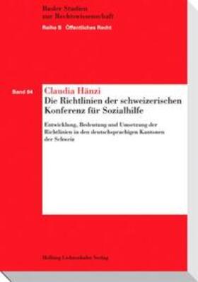 Hänzi |  Die Richtlinien der schweizerischen Konferenz für Sozialhilfe | Buch |  Sack Fachmedien