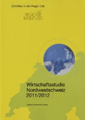 Füeg |  Wirtschaftsstudie Nordwestschweiz 2011/2012 | Buch |  Sack Fachmedien