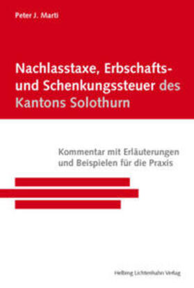 Marti |  Nachlasstaxe, Erbschafts- und Schenkungssteuer des Kantons Solothurn | Buch |  Sack Fachmedien