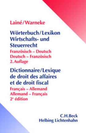 Lainé / Warneke |  Wörterbuch/Lexikon Wirtschafts- und Steuerrecht – Dictionnaire/Lexique de droit des affaires et de droit fiscal | Buch |  Sack Fachmedien