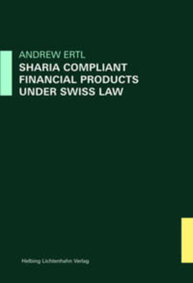 Ertl |  Sharia Compliant Financial Products under Swiss Law | Buch |  Sack Fachmedien