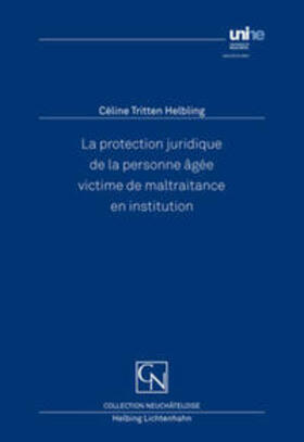 Tritten Helbling |  La protection juridique de la personne âgée victime de maltraitance en institution | Buch |  Sack Fachmedien