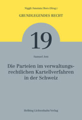 Jost | Die Parteien im verwaltungsrechtlichen Kartellverfahren in der Schweiz | Buch | 978-3-7190-3397-2 | sack.de