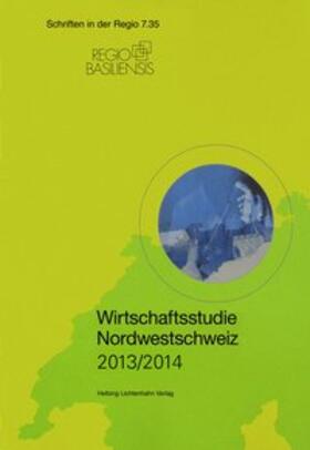 Füeg | Wirtschaftsstudie Nordwestschweiz 2013/2014 | Buch | 978-3-7190-3510-5 | sack.de