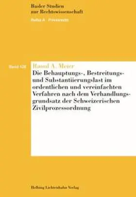 Meier |  Die Behauptungs-, Bestreitungs- und Substantiierungslast im ordentlichen und vereinfachten Verfahren nach dem Verhandlungsgrundsatz der Schweizerischen Zivilprozessordnung | Buch |  Sack Fachmedien