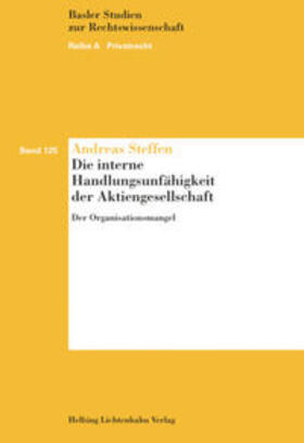 Steffen |  Die interne Handlungsunfähigkeit der Aktiengesellschaft | Buch |  Sack Fachmedien