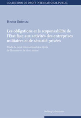 Entenza |  Les obligations et la responsabilité de l'Etat face aux activités des entreprises militaires et de sécurité privées | Buch |  Sack Fachmedien