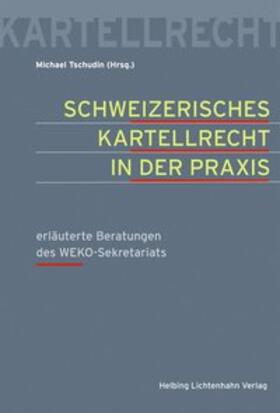 Strebel / Tschudin / Christen |  Schweizerisches Kartellrecht in der Praxis | Buch |  Sack Fachmedien