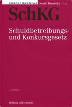 Hunkeler / Diggelmann / Amacker |  Kurzkommentar SchKG | Buch |  Sack Fachmedien