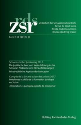 Haegi / Krauskopf / Kummer |  ZSR Band 136 (2017) II - Schweizerischer Juristentag 2017 / Congrès de la Société suisse des Juristes 2017 | Buch |  Sack Fachmedien