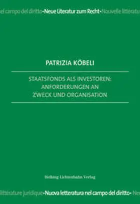 Köbeli | Staatsfonds als Investoren: Anforderungen an Zweck und Organisation | Buch | 978-3-7190-4031-4 | sack.de