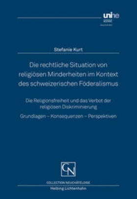 Kurt |  Die rechtliche Situation von religiösen Minderheiten im Kontext des schweizerischen Föderalismus: | Buch |  Sack Fachmedien