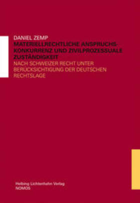 Zemp |  Materiellrechtliche Anspruchskonkurrenz und zivilprozessuale Zuständigkeit | Buch |  Sack Fachmedien