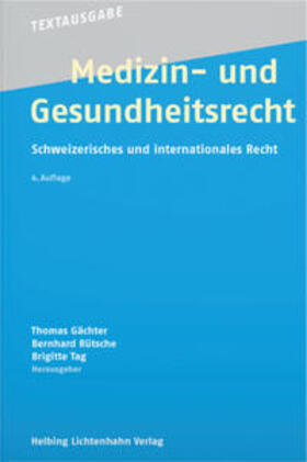 Gächter / Rütsche / Tag |  Medizin- und Gesundheitsrecht | Buch |  Sack Fachmedien