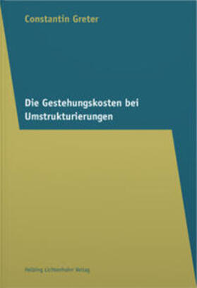 Greter |  Die Gestehungskosten bei Umstrukturierungen | Buch |  Sack Fachmedien