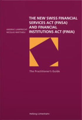 Lamprecht / Matthieu |  The Practitioner's Guide to the new Swiss Financial Services Act and Financial Institutions Act | Buch |  Sack Fachmedien