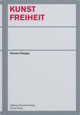 Rüegger |  Kunstfreiheit | Buch |  Sack Fachmedien