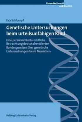 Schlumpf |  Genetische Untersuchungen beim urteilsunfähigen Kind | Buch |  Sack Fachmedien