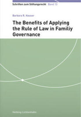 Hauser |  The Benefits of Applying the Rule of Law in Family Governance | Buch |  Sack Fachmedien