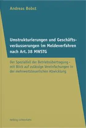 Bobst |  Umstrukturierungen und Geschäftsveräusserungen im Meldeverfahren nach Art. 38 MWSTG | Buch |  Sack Fachmedien