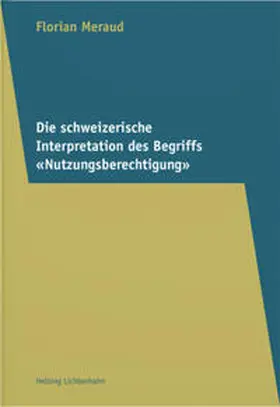 Meraud |  Die schweizerische Interpretation des Begriffs "Nutzungsberechtigung" | Buch |  Sack Fachmedien