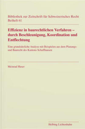 Huser | Effizienz in baurechtlichen Verfahren – durch Beschleunigung, Koordination und Entflechtung | Buch | 978-3-7190-4749-8 | sack.de