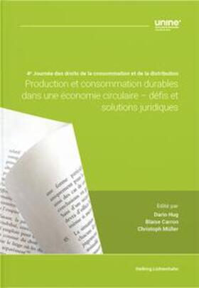 Hug / Carron / Müller |  Production et consommation durables dans une économie circulaire – défis et solutions juridiques | Buch |  Sack Fachmedien