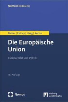 Bieber / Epiney / Haag |  Die Europäische Union | Buch |  Sack Fachmedien