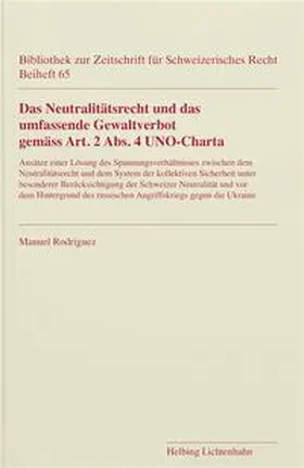 Rodriquez |  Das Neutralitätsrecht und das umfassende Gewaltverbot gemäss Art. 2 Abs. 4 UNO-Charta | Buch |  Sack Fachmedien