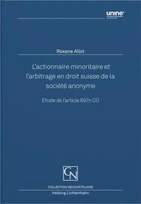 Allot |  L’actionnaire minoritaire et l’arbitrage en droit suisse de la société anonyme | Buch |  Sack Fachmedien